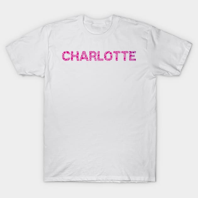 CHARLOTTE NAME T-Shirt by YourStyleB